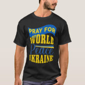 Bitte für Weltfrieden - Erklärung der Ukraine T-Shirt (Vorderseite)