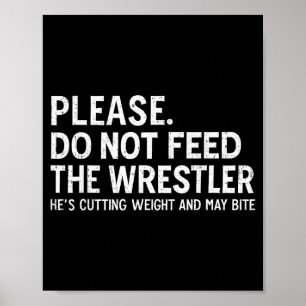 Bitte Füttere Den Wrestler Nicht Lustiges Wrestlin Poster