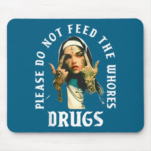 Bitte Füttere Keine Huren Mit Drogen Mousepad (Vorne)