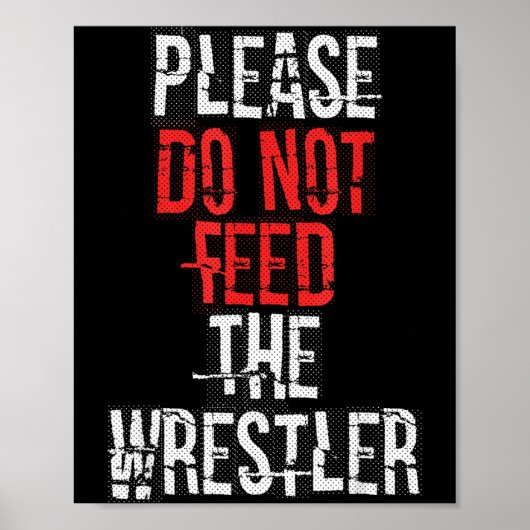 Bitte füttern Sie den Wrestler nicht - Wrestling  Poster (Vorne)