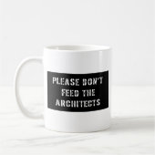 Bitte füttern Sie nicht die Architekten Kaffeetasse (Links)