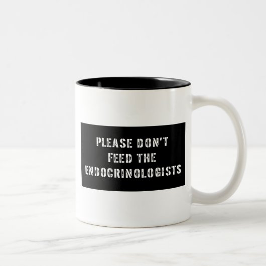 Bitte füttern Sie nicht die Endocrinologists Zweifarbige Tasse (Rechts)