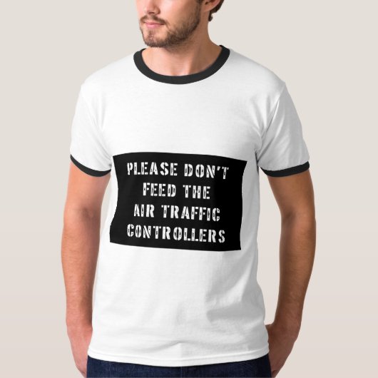 Bitte füttern Sie nicht die Fluglotsen T-Shirt (Vorderseite)