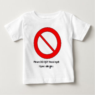 Bitte füttern Sie NICHT!!! Ich habe Allergien Baby T-shirt