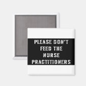Bitte Füttre den Krankenpflegern nicht Magnet (Vorderseite/Rückseite)