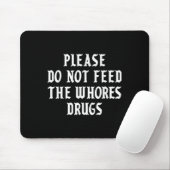 Bitte Füttre die S-Medikamente nicht Mousepad (Mit Mouse)