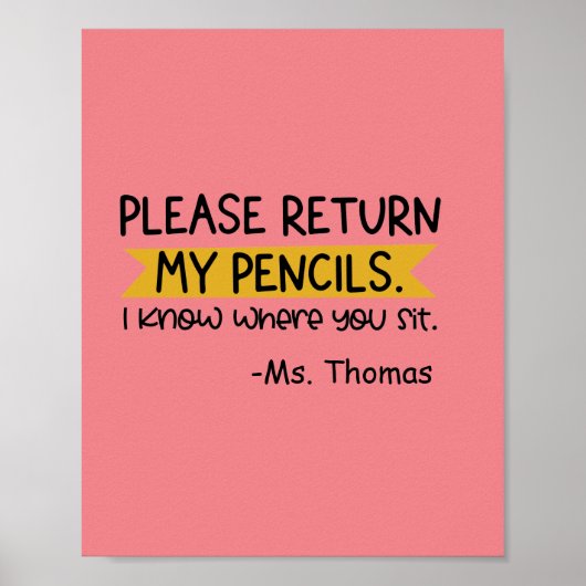 Bitte geben Sie mir meine Stifte lustige Lehrerkla Poster (Vorne)