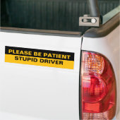 Bitte geduldig, dummer Fahrer Autoaufkleber (Auf Lkw)