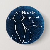 Bitte geduldig, ich habe ein niedriges Sehvermögen Button (Vorderseite)