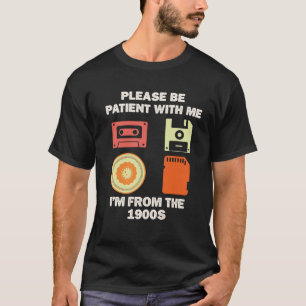 bitte geduldig mit mir sein aus den 1900ern T-Shirt
