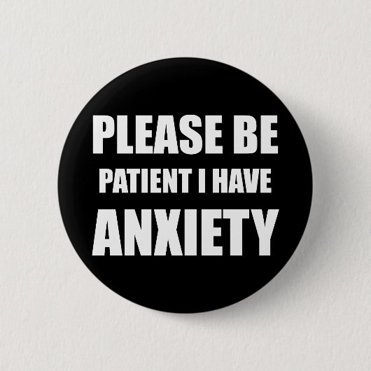 Bitte geduldig sein, ich habe Angst Abzeichen Button (Vorderseite)
