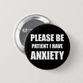 Bitte geduldig sein, ich habe Angst Abzeichen Button (Vorne & Hinten)