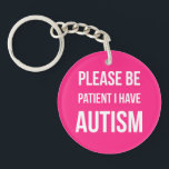 Bitte geduldig sein, ich habe Autismus-Schlüsselan Schlüsselanhänger<br><div class="desc">Bitte geduldig sein,  ich habe Autismus-Schlüsselanhänger</div>