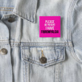 Bitte geduldig sein, ich habe Fibromyalgie-Abzeich Button (Beispiel)