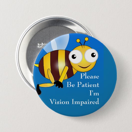 Bitte geduldig sein: Ich habe Sehstörungen Button (Vorne & Hinten)