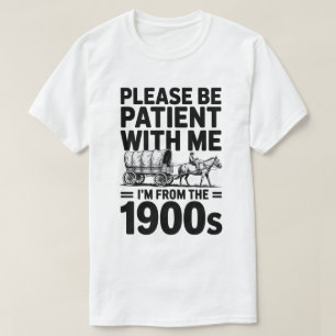 Bitte geduldig sein - lustiges Vintages Geburtstag T-Shirt