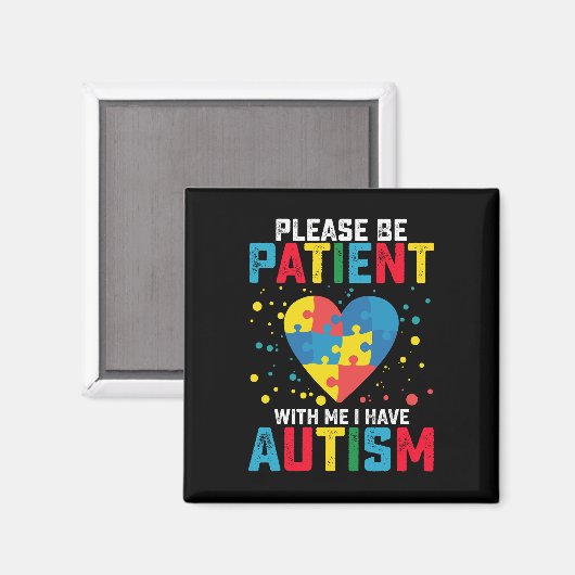 Bitte geduldig sein mit mir, ich habe Autismus Bew Magnet (Vorderseite/Rückseite)