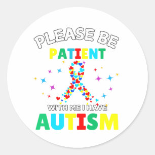 Bitte geduldig sein mit mir, ich habe Autismus Bew Runder Aufkleber
