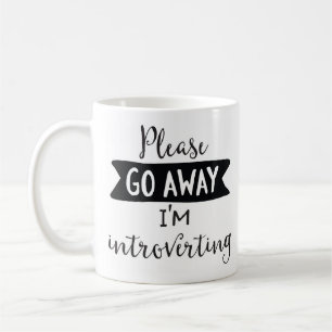 Bitte, gehe ich Introverting weg Kaffeetasse