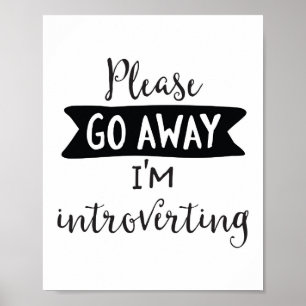 Bitte, gehe ich Introverting weg Poster