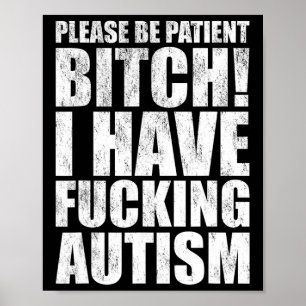 Bitte Habe Geduld Ich Habe Ing Autismus Lustiger S Poster