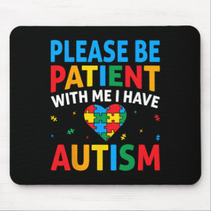 Bitte haben Sie Geduld, ich habe ein Autismusrätse Mousepad