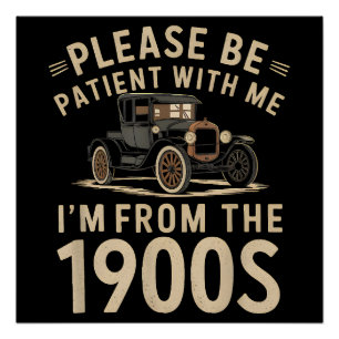 Bitte Haben Sie Geduld Mit Mir Ich Bin Aus Den 190 Poster