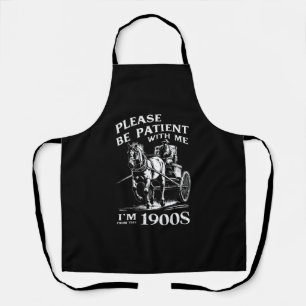 Bitte Haben Sie Geduld Mit Mir Ich Bin Aus Den 190 Schürze