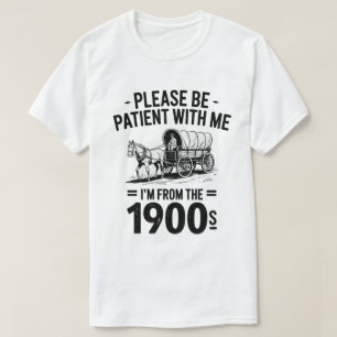 Bitte Haben Sie Geduld Mit Mir Ich Bin Aus Den 190 T-Shirt