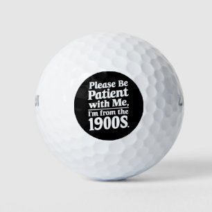 Bitte haben Sie Geduld mit mir, ich bin aus den 19 Golfball