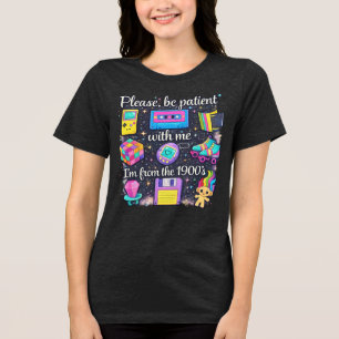 Bitte Haben Sie Geduld Mit Mir, Ich Bin Aus Den 19 Tri-Blend Shirt