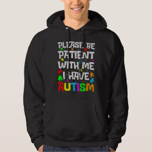 Bitte haben Sie Geduld mit mir Ich habe Autismus A Hoodie