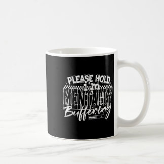 Bitte halten Sie mich mentally Buffering, Mental H Kaffeetasse