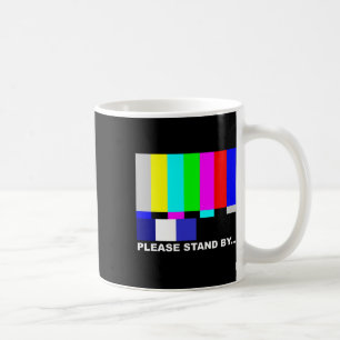 Bitte halten Sie sich durch TV-TV-Test Muster Hall Kaffeetasse