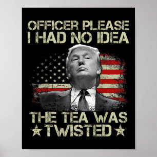 Bitte hatte ich keine Ahnung von dem Tee gefleckte Poster