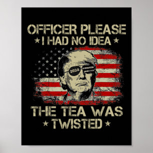 Bitte hatte ich keine Ahnung von dem Tee gefleckte Poster