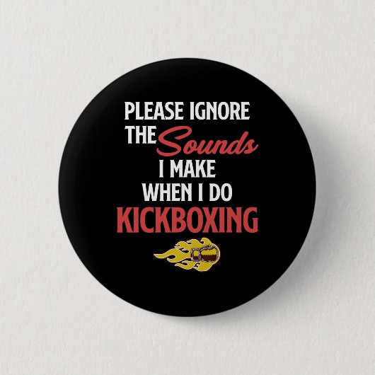 Bitte ignorieren Sie die Geräusche, die ich mache, Button (Vorderseite)