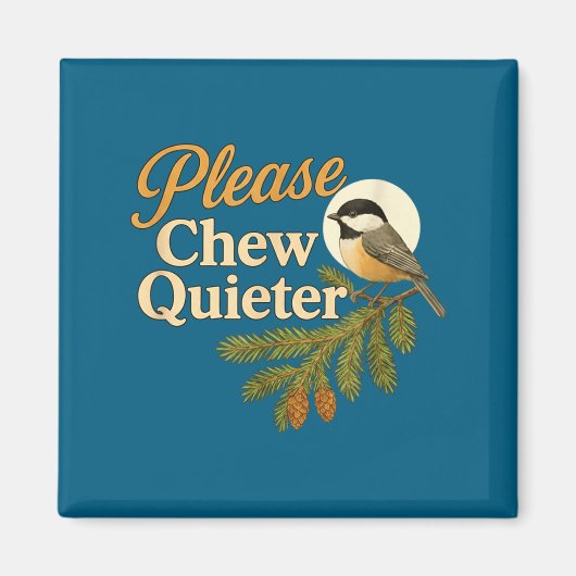 Bitte kauen Sie leiser Lustiger Misophonia-Vogel-Z Magnet (Vorne)