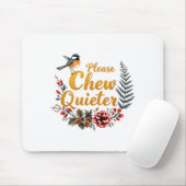 Bitte kauen Sie leiser  Mousepad (Mit Mouse)