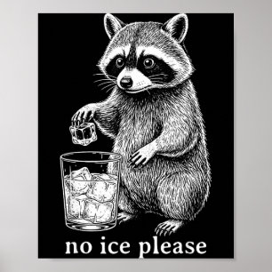 Bitte kein Eis Lustiger Waschbär-Meme Männer Fraue Poster