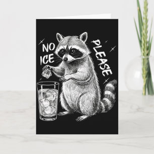 Bitte kein Eis Lustiges Waschbär-Meme Männer Fraue Karte