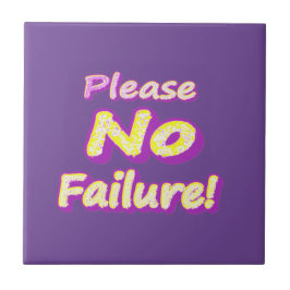 "Bitte kein Versagen!" Niedliches Design. Jetzt ka Fliese