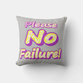 "Bitte kein Versagen!" Niedliches Design. Jetzt ka Kissen