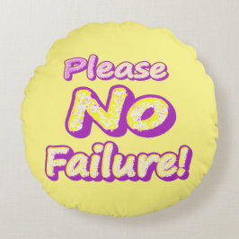 "Bitte kein Versagen!" Niedliches Design. Jetzt ka Rundes Kissen