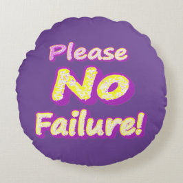 "Bitte kein Versagen!" Niedliches Design. Jetzt ka Rundes Kissen