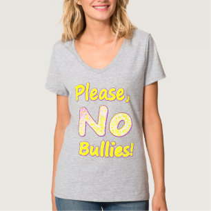 "Bitte, keine Bullies" Niedliches Design. Jetzt ka T-Shirt