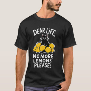 Bitte Keine Mehr Zitronen Lustige Ironische Katze T-Shirt