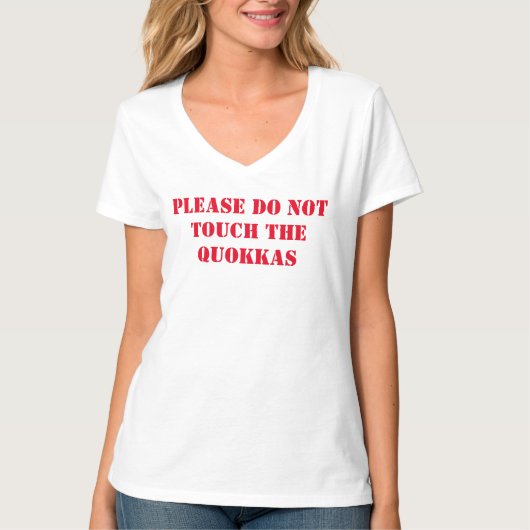 BITTE KEINE TOUCH ODER FÜTTRE DES QUOKKAS T - Shir T-Shirt (Vorderseite)
