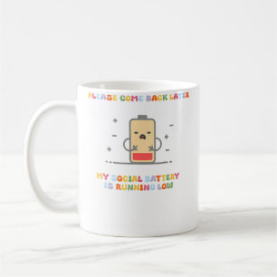 Bitte Komm Später Wieder Meine Soziale Batterie Lä Kaffeetasse