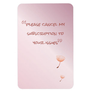 Bitte kündigen Sie mein Abonnement für Ihre Proble Magnet